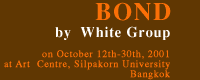 Exhibition : Bond by White Group