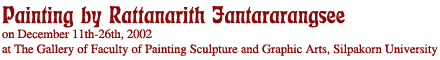 Exhibition : Painting by Rattanarith Jantararangsee