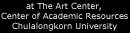 at The Art center, center of Acadeic Resources Chulalongkorn University
