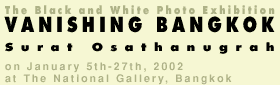 Exhibition : The Black and White Photo Exhibition "Vanishing Bangkok"