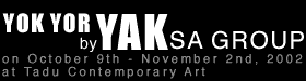 Exhibition : Yok Yor Yak by Yaksa Group