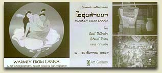 Exhibition : "Warmly From Lanna" by Nit Chaigiokham, Niwat Kosal and Tan Wapetch