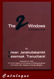 Exhibition : "The 2 Windows" by Sriwan Janehattakarnkit and Kasamsak Tranucharat