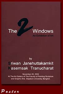 Exhibition : "The 2 Windows" by Sriwan Janehattakarnkit and Kasamsak Tranucharat