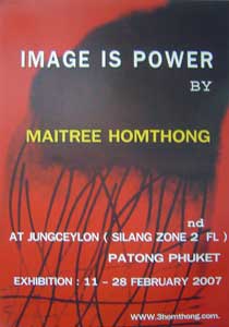 Exhibition : Image is Power 2007 by Maitree  Homthong