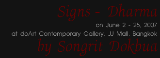 Exhibition : Signs - Dharma by Songrit Dokbua