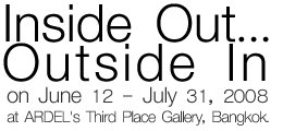 Exhibition : Inside OutOutside In by Amrit Chusuwan, Thavorn Ko-udomvit, Sakarin Krue-on, Anuchai Secharunputong, Pornpilai Zou Meemalai, Jiradej Meemalai, Anupong Chantorn and Wachara Hounphirom