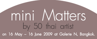 Exhibition : Mini matters by 50 thai artist