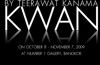 Exhibition : Kwan by Teerawat Kanama