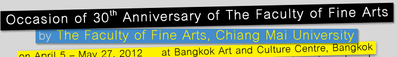 Occasion of 30th Anniversary of The Faculty of Fine Arts, Chiang Mai University