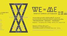 WE=ME Asean Art Exhibition and Symposium Identity of Us, Culture of All | นิทรรศการศิลปะร่วมสมัยจากศิลปินอาเซียนทั้ง 10 ประเทศ ทิศทางศิลปะร่วมสมัยทิศทางศิลปะร่วมสมัย | อัตลักษณ์เรา - วัฒนธรรมร่วม