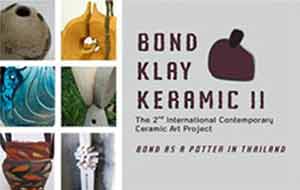 The 2nd International Contemporary Ceramic Art Project : BOND AS A POTTER IN THAILAND