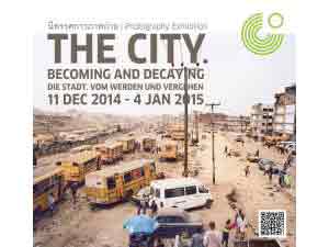 THE CITY. BECOMING AND DECAYING Die Stadt. Vom Werden und Vergehen by Goethe Institut and Bangkok Art and Culture Centre