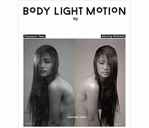 Body Light & Motion by Thanakorn Telan and Jaturong Hirankarn | โดย ธนากร เตลาน และ จตุรงค์ หิรัญกาญจน์