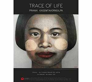 Trace of life by Pranai Kasemtavornsilpa โดย พระนาย เกษมถาวรศิลป์