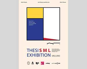 นิทรรศการแสดงผลงานวิทยานิพนธ์ THESI S M L Exhibition