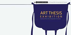 Art Thesis Exhibition 2015 by Faculty of Fine Arts, Chiang Mai University | นิทรรศการศิลปนิพนธ์ คณะวิจิตรศิลป์ มหาวิทยาลัยเชียงใหม่