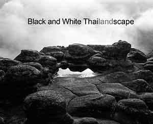 Black and White Thai*Land*Scape 2015 | ภาพถ่ายขาวดำแบบไฟน์อาร์ท