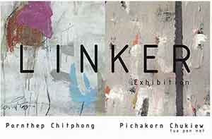 LINKER by Pornthep Chitphong and Pichakorn Chukiew โดย พรเทพ จิตต์ผ่อง และ พิชากร ชูเขียว