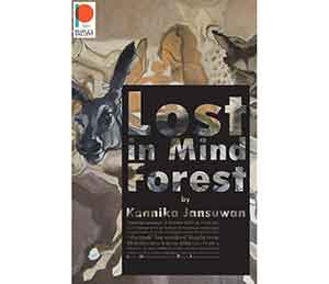 Lost in Mind Forest Art Exhibition by Kannika Jansuwan | ป่าอารมณ์ โดย กรรณิการ์ จันทร์สุวรรณ