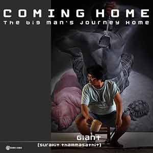 Coming Home The big man’s journey home by Giant Surakit Thammasathit โดย สุรกิจ ธรรมาสถิตย์ (ไจแอ้นท์)