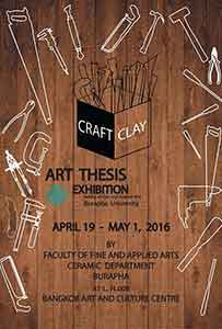 CRAFT CLAY ART THESIS EXHIBITION Faculty of Fine and Applied Arts Burapha University