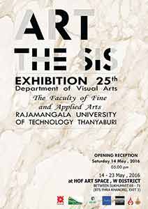  Art Thesis Exhibition 25th | นิทรรศการศิลปนิพนธ์ โดย นักศึกษาภาควิชาทัศนศิลป์ คณะศิลปกรรมศาสตร์ มหาวิทยาลัยเทคโนโลยีราชมงคลธัญบุรี