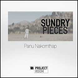Sundry Pieces By Panu Nakornthap ภาณุ นาครทรรพ