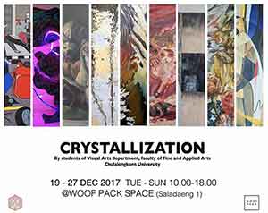 CRYSTALLIZATION By 4th Year Students in Painting Department of Visual Arts, Faculty of Arts, Chulalongkorn University