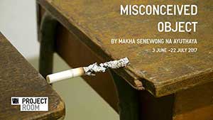 Misconceived Object By Makha Senewong Na Ayuthaya | วัตถุที่ถูกทำให้เข้าใจผิด โดย มาฆะ เสนีวงศ์ ณ อยุธยา