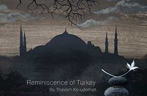 Reminiscence of Turkey by Thavorn Ko-udomvit | ภาพจำจากตุรกี โดย ถาวร โกอุดมวิทย์