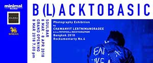 B(l)acktobasic, A Photography Exhibition By Chawanvit Lertnimanoradee