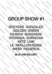 Group Show #1 By Sozyone Gonzalez, Golden Green, Nilraya Bundasak, Phongsa Sornchai, Kete Link, Le Papillon Perse and Wesr Figueroa