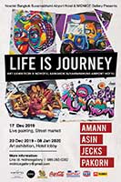 LIFE IS JOURNEY, Street Art Exhibition By Amann, Asin, Jecks and Pakorn