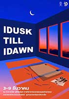 IDUSK TILL IDAWN By 1st year students of the Faculty of Architecture Department of Industrial Design, Chulalongkorn University