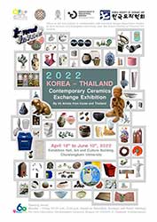 2022 Korea – Thailand Contemporary Ceramics Exchange Exhibition By 85 Artists from Thailand and Korea