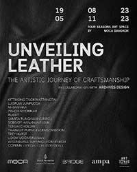 Unveiling Leather: The Artistic Journey of Craftsmanship By Kittikong Tilokwattanotai, Lugpliw Junpudsa, Prach Niyomkar, Rukkit Kuanhawate, Samita Rungkwansiriroj, Somyot Hananuntasuk, Temjai Cholsiri, Thaiwijit Puengkasemsomboon, Trey Hurst, Udom Udomsrianan, Wasinburee Supanichvoraparch and Pharuephon Mukdasanit (MAMAFAKA) | นิทรรศการกลุ่ม โดย กิติก้อง ติลกวัฒโนทัย, ลูกปลิว จันทร์พุดซา, ปราชญ์ นิยมค้า, รักกิจ ควรหาเวช, สมิตา รุ่งขวัญศิริโรจน์, สมยศ หาญอนันทสุข, เต็มใจ ชลศิริ, ไทวิจิต พึ่งเกษมสมบูรณ์, Trey Hurst, อุดม อุดมศรีอนันต์, วศินบุรี สุพานิชวรภาชน์ และ พฤษ์พล มุกดาสนิท (MAMAFAKA)