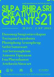 The 21st Silpa Bhirasri Creativity Grants By Dansoung Sungvornveshapan, Toeingam Guptabutra, Phuttiphong Aroonpheng, Sathit Sattarasart, Atit Sornsongkram, Anusorn Tipayanon, I-na Phuyuthanon and Artchawin Sinsa-art ทุนสร้างสรรค์ศิลปกรรม ศิลป์ พีระศรี ครั้งที่ 21 โดย แดนสรวง สังวรเวชภัณฑ์, เตยงาม คุปตะบุตร, พุทธิพงษ์ อรุณเพ็ง, สถิตย์ ศัสตรศาสตร์, อธิษว์ ศรสงคราม, อนุสรณ์ ติปยานนท์, อัยนา ภูยุทธานนท์ และ อาชวิน สินธุ์สอาด