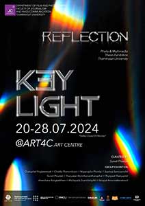 KEYLIGHT THESIS EXHIBITION 3 : REFLECTION (ภาพสะท้อน ความคิด ตา และ ใจ)