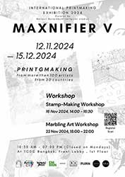 นิทรรศการศิลปะภาพพิมพ์นานาชาติประจำปี 2567 : International Printmaking Exhibition 2024 Maxnifier V โดย ช่างพิมพ์ 100 ท่าน จาก 30 ประเทศ