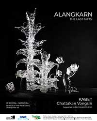 “ALANGKARN” The Last Gifts by Kabet Chattakan Vongsiri | “อลังการ”: ของขวัญชิ้นสุดท้าย โดย “เขบ็ด” ฉัตตกาญจน์ วงษ์ศิริ