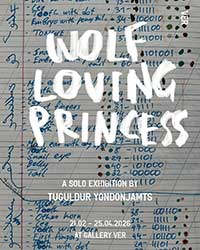 Wolf Loving Princess A Solo Exhibition by Tuguldur Yondonjamts (โทกูดูร์ ยอนดอนแจมตส์)