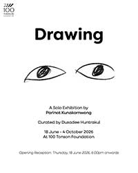Drawing by Parinot Kunakornwong (ปริณต คุณากรวงศ์) Curated by Dusadee Huntrakul (ดุษฎี ฮันตระกูล)