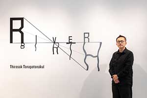 River > Birth by Thirasak Tanapatanakul (ธีรศักดิ์ ธนพัฒนากุล) Curated by Nisa Jewcharoen